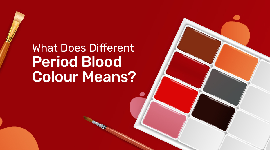 What Does Different Period Blood Color Means?