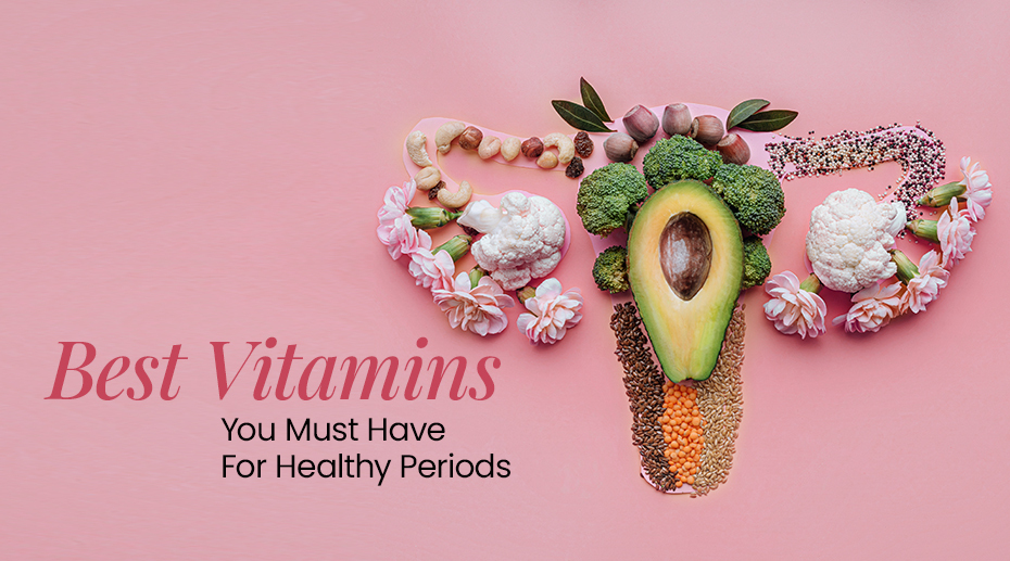 6 Must Have Vitamins For Healthy Periods